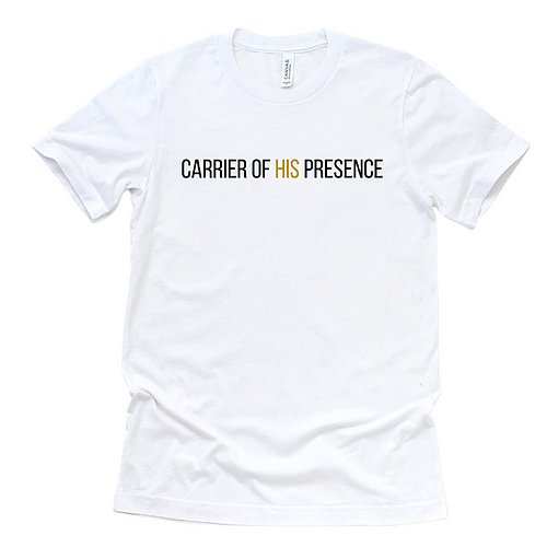 Carrier of HIS Presence T-Shirt (White)
